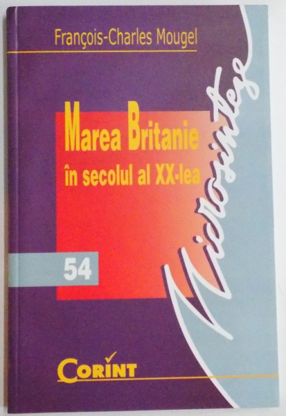 MAREA BRITANIE IN SECOLUL AL XX-LEA de FRANGOIS CHARLES MOUGEL , 2003