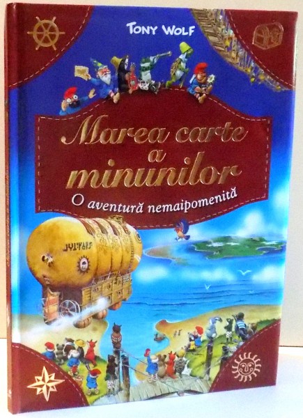MAREA CARTE A MINUNILOR, O AVENTURA NEMAIPOMENITA de TONY WOLF , 2015