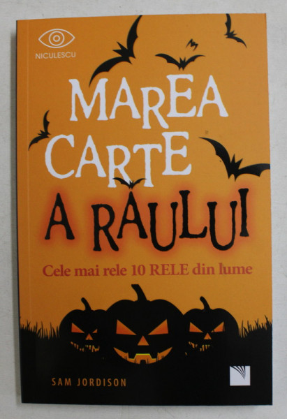 MAREA CARTE A RAULUI , CELE MAI RELE 10 RELE DIN LUME de SAM JORDISON