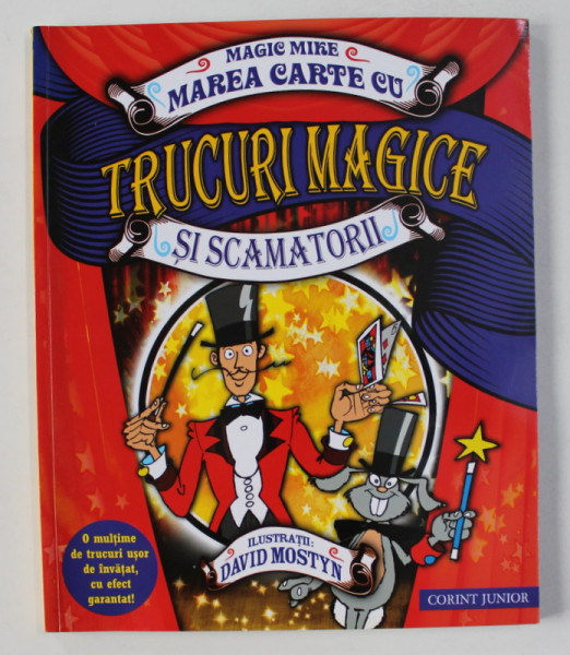 MAREA CARTE CU TRUCURI MAGICE SI SCAMATORII de MAGIC MIKE , ilustratii de DAVID MOSTYN , 2015