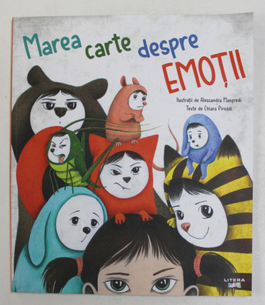 MAREA CARTE DESPRE EMOTII , texte de CHIARA PIRODDI , ilustratii de ALESSANDRA MANFREDI , 2020