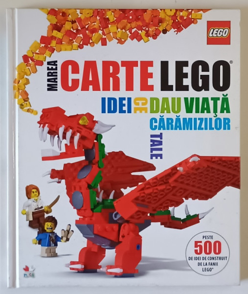 MAREA CARTE LEGO , IDEI CE DAU VIATA CARAMIZILOR TALE de DANIEL LIPKOWITZ , 2014