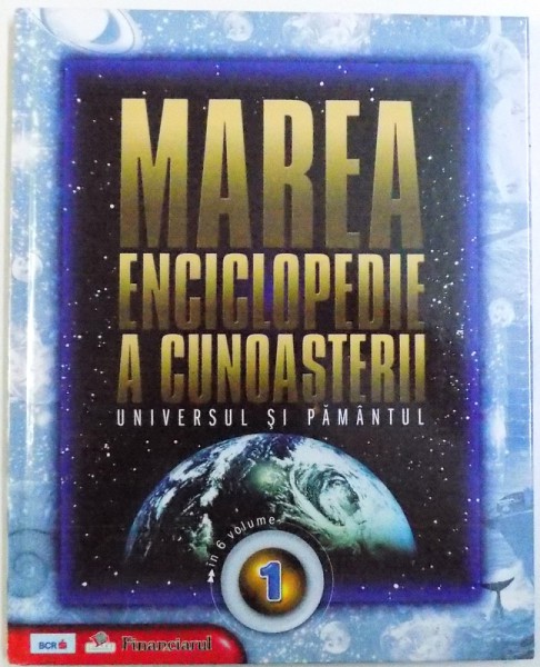 MAREA ENCICLOPEDIE A CUNOASTERII - UNIVERSUL SI PAMANTUL, 2009