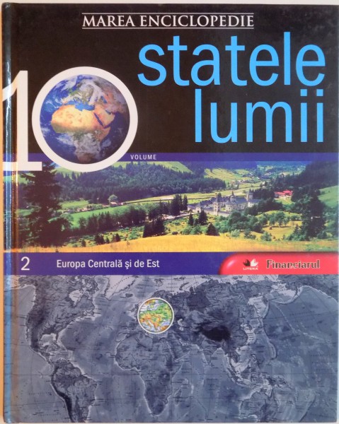 MAREA ENCICLOPEDIE, STATELE LUMII, VOL. 2 EUROPA CENTRALA SI DE EST, 2009