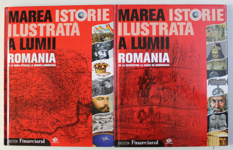 MAREA ISTORIE ILUSTRATA A LUMII - ROMANIA : VOL. I-II , 2009