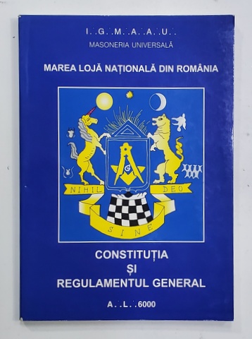 MAREA LOJA NATIONALA DIN ROMANIA - CONSTITUTIA SI REGULAMENTUL GENERAL , 2000