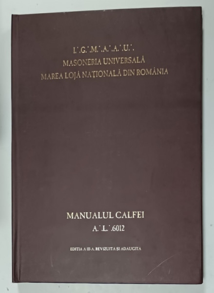MAREA LOJA NATIONALA  DIN ROMANIA , MANUALUL CALFEI , 2012