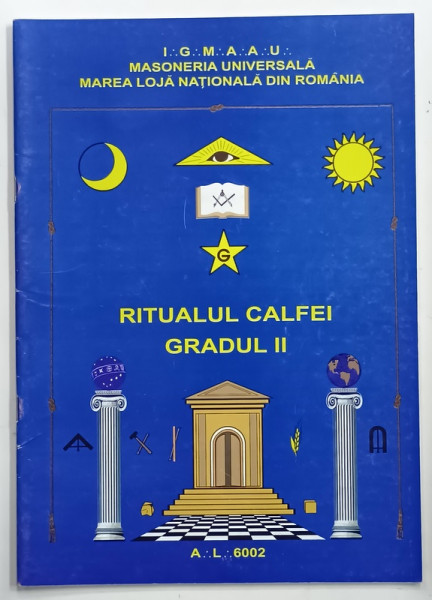 MAREA LOJA NATIONALA DIN ROMANIA , RITUALUL CALFEI , GRADUL II , 2002