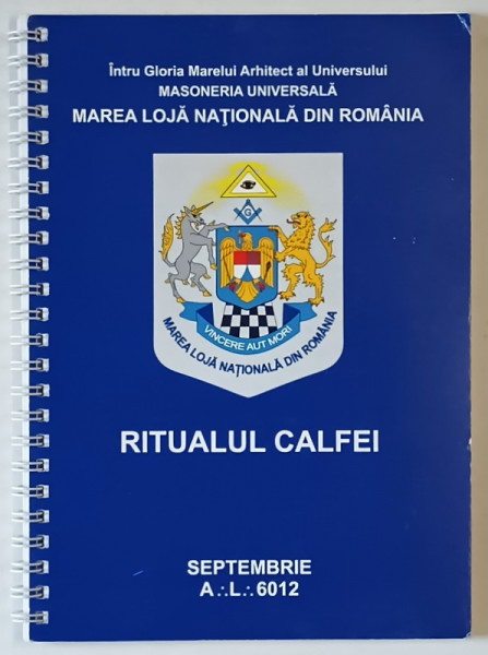 MAREA LOJA NATIONALA DIN ROMANIA , RITUALUL CALFEI , SEPTEMBRIE , A. L. 6012
