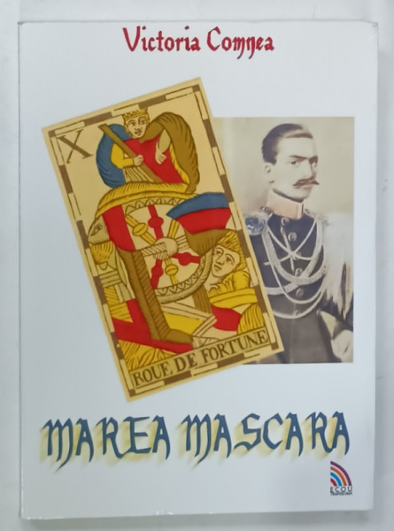 MAREA MASCARA , roman  de VICTORIA COMNEA , 2012, DEDICATIE *