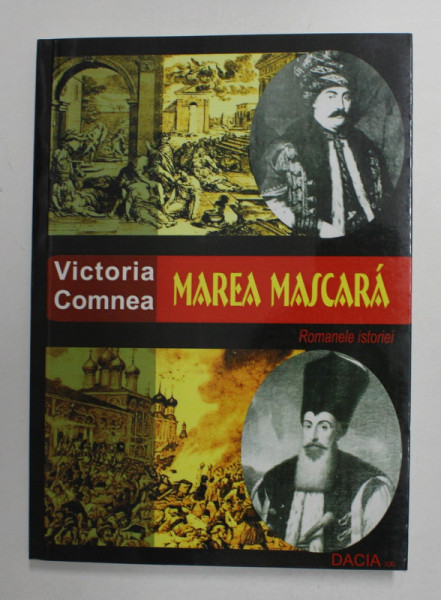 MAREA MASCARA - roman istoric de VICTORIA COMNEA , 2011