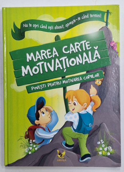 MAREA MEA CARTE MOTIVATIONALA , POVESTI PENTRU MOTIVAREA COPIILOR , de HALASZ - SZABO KLAUDIA si SILLINGER NIKOLETT , 2021