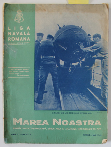 MAREA NOASTRA/ MAREA NOASTRA PENTRU TINERET  , REVISTA PENTRU PROPAGANDA , ORIENTAREA SI APARAREA INTERESELOR PE APA , COLEGAT 1941, VEZI DESCRIEREA !