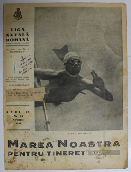MAREA NOASTRA PENTRU TINERET , ORGANUL DE PROPAGANDA PENTRU TINERET AL ' LIGII NAVALE ROMANE  '  , ANUL IV , NR. 22 , APRILIE , 1941
