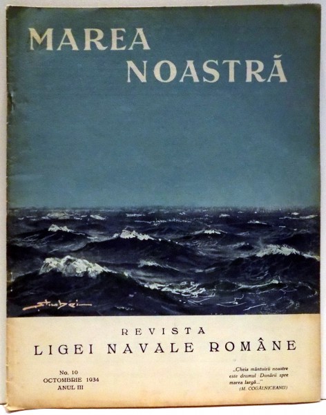 MAREA NOASTRA , REVISTA LIGI NAVALE ROMANE , NR. 10 , OCTOMBRIE, ANUL III , 1934