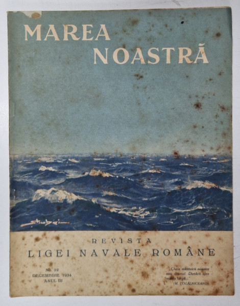 MAREA NOASTRA , REVISTA LIGI NAVALE ROMANE , NR. 12 , DECEMBRIE , ANUL III , 1934 , PREZINTA PETE