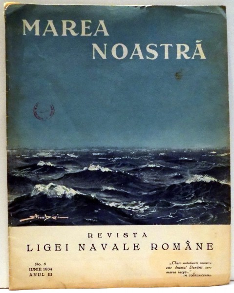 MAREA NOASTRA , REVISTA LIGI NAVALE ROMANE , NR. 6  , IUNIE, ANUL III , 1934