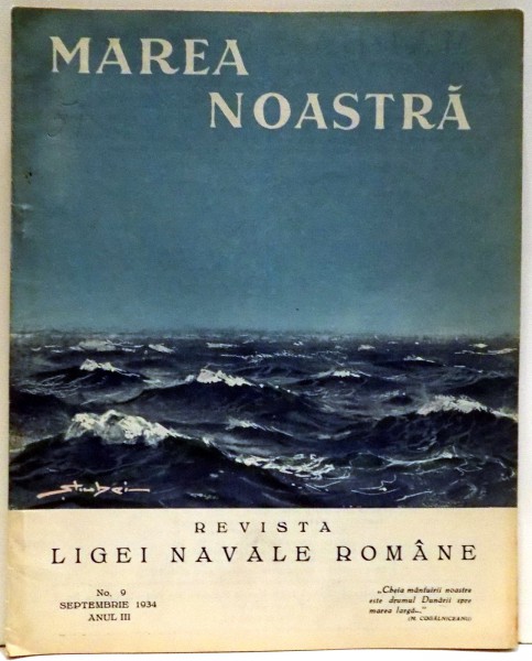 MAREA NOASTRA , REVISTA LIGI NAVALE ROMANE , NR. 9 , SEPTEMBRIE, ANUL III , 1934