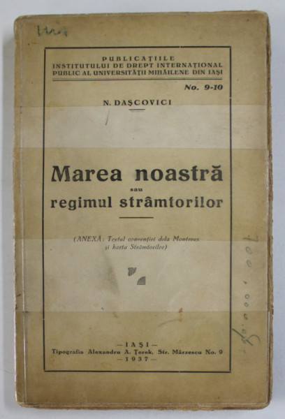 MAREA NOASTRA SAU REGIMUL STRAMTORILOR de N. DASCOVICI - IASI, 1937 , PREZINTA SUBLINIERI , MINIMA UZURA