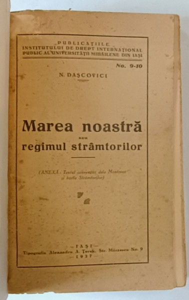 MAREA NOASTRA SI REGIMUL STRAMTORILOR de N. DASCOVICI , 1937 *COPERTA FATA REFACUTA