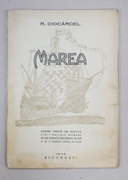 MAREA , NOTIUNI DE OCEANOGRAFIE FIZICA de RADU CIOCARDEL , BUCURESTI 1936