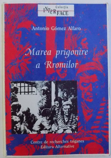 MAREA PRIGONIRE  A  RROMILOR  -  INCARCERAREA GENERALA A RROMILOR  IN SPANIA ANULUI 1749 de ANTONIO GOMEZ ALFARO