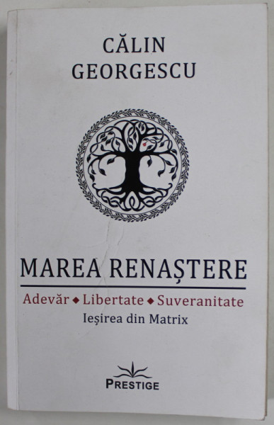 MAREA RENASTERE , ADEVAR , LIBERTATE , SUVERANITATE , IESIREA DIN MATRIX de CALIN GEORGESCU , 2022 , PREZINTA URME DE UZURA