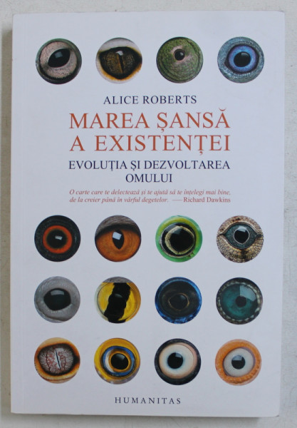 MAREA SANSA A EXISTENTEI  - EVOLUTIA SI DEZVOLTAREA OMULUI de ALICE ROBERTS , 2016