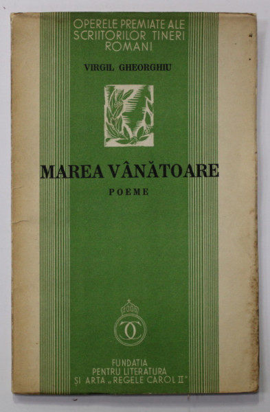 MAREA VANATOARE - POEME de VIRGIL GHEORGHIU , 1935 , EXEMPLAR 20 DIN 25 *