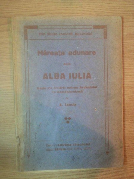 MAREATA ADUNARE DE LA ALBA IULIA de Z. SANDU
