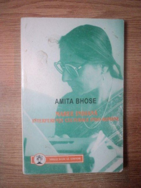 MAREE INDIANA . INTERFERENTE CULTURALE INDO - ROMANE de AMITA BHOSE , 1998