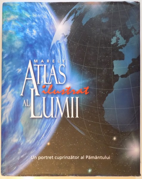 MARELE ATLAS ILUSTRAT AL LUMII- UN PORTRET CUPRINZATOR AL PAMANTULUI , 2009