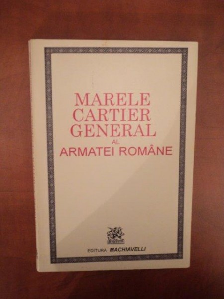 MARELE CARTIER GENERAL AL ARMATEI ROMANE , DOCUMENTE 1916 - 1920 , Bucuresti 1996