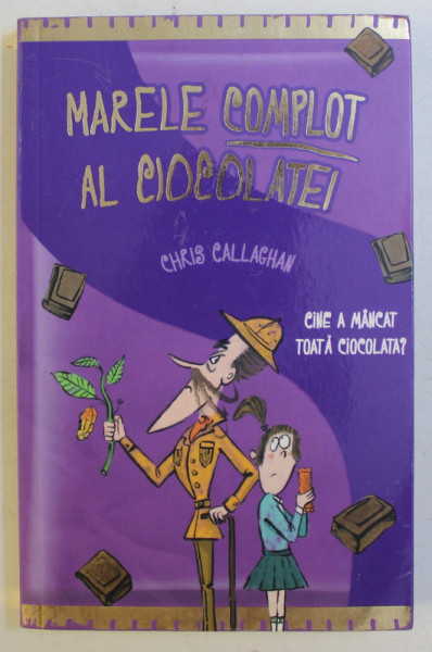 MARELE COMPLOT AL CIOCOLATEI de CHRIS CALLAGHAN , 2016