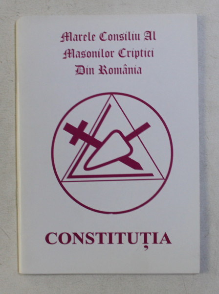 MARELE CONSILIU AL MASONILOR CRIPTICI DIN ROMANIA - CONSTITUTIA , 2003