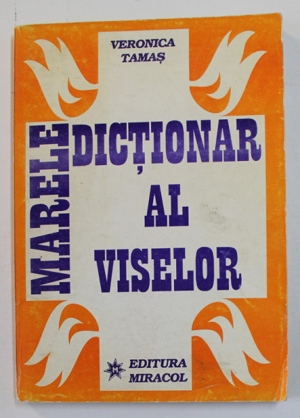 MARELE DICTIONAR AL VISELOR de VERONICA TAMAS , 1997