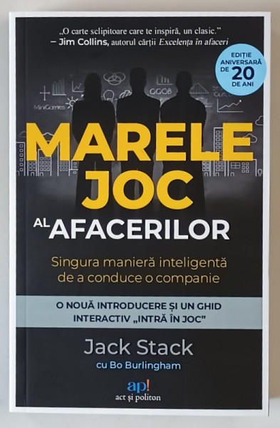MARELE JOC AL AFACERILOR , SINGURA MANIERA INTELIGENTA DE A CONDUCE O COMPANIE de JACK STACK cu BO BURLINGHAM , 2024