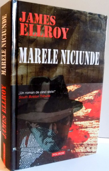 MARELE NICIUNDE de JAMES ELLROY , 2007 * EDITIE CARTONATA