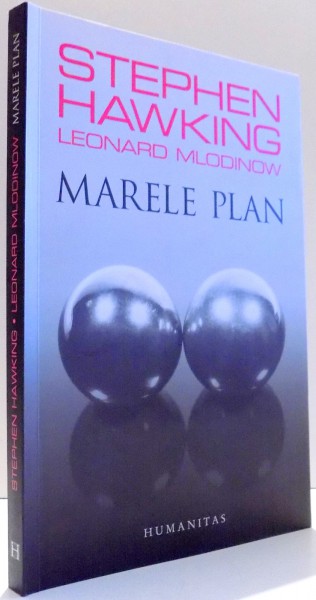 MARELE PLAN de STEPHEN HAWKING, LEONARD MLODINOW , 2012