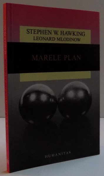 MARELE PLAN de STEPHEN HAWKING , LEONARD MLODINOW , 2012