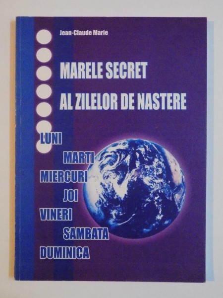 MARELE SECRET AL ZILELOR DE NASTERE de JEAN - CLAUDE MARIE , 2005