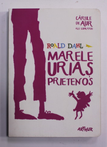 MARELE URIAS PRIETENOS de ROALD DAHL , ilustratii de QUENTIN BLAKE , 2015