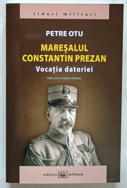 MARESALUL  CONSTANTIN PREZAN , VOCATIA DATORIEI de PETRE OTU , 2024