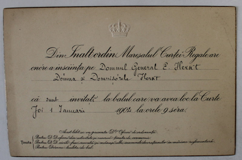 MARESALUL  CURTII REGALE ROMANE  - INVITATIE DIN INALT ORDIN  PENTRU DL. GENERAL ENRIC HERKT CU FAMILIA  , LA BALUL CURTII  DIN DATA DE 1 IANUARIE 1902