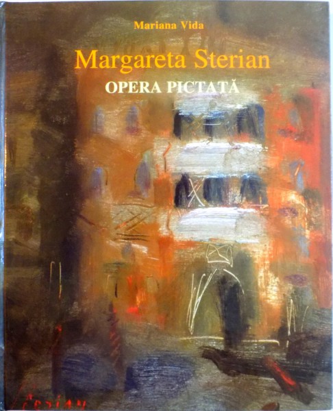 MARGARETA STERIAN, OPERA PICTATA de MARIANA VIDA, 2007