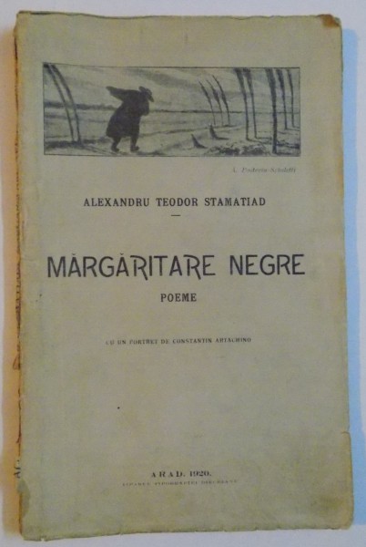 MARGARITARE NEGRE. POEME de ALEXANDRU TEODOR STAMATIAD  1920