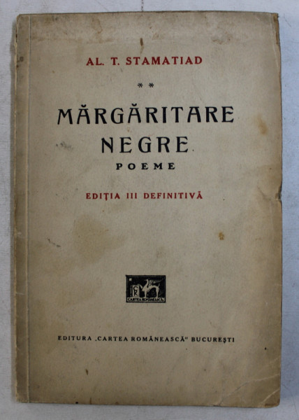 MARGARITARE NEGRE , POEME , ED. a - III - a DEFINITIVA de AL. T. STAMATIAD , 1934