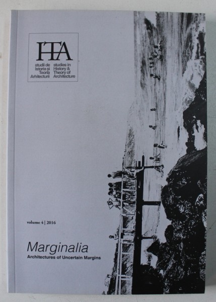 MARGINALIA - ARCHITECTURES OF UNCERTAIN MARGINS  - STUDIES IN HISTORY & THEORY OF ARCHITECTURE , VOLUME 4 , 2016