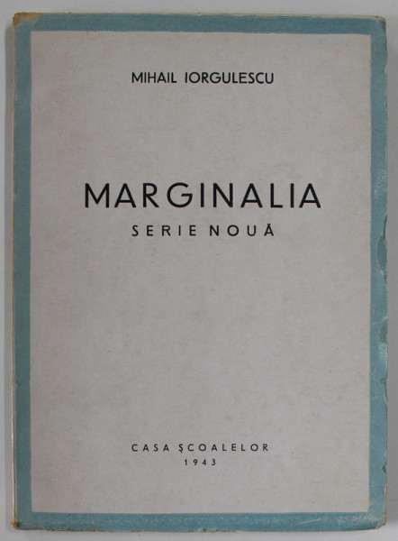 MARGINALIA de MIHAI IORGULESCU , SERIE NOUA , 1943