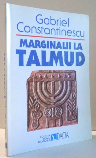 MARGINALII LA TALMUD de GABRIEL CONSTANTINESCU , 1999